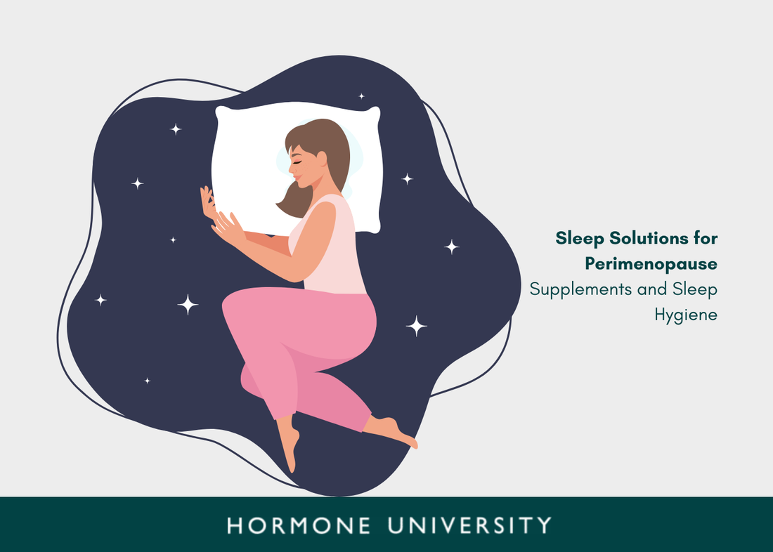 Sleep Solutions for Perimenopause: Supplements and Sleep Hygiene