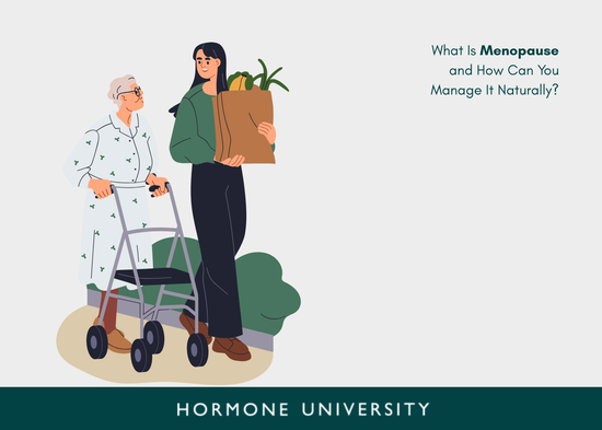 What Is Menopause and How Can You Manage It Naturally?