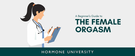 A Beginner's Guide to the Female Orgasm