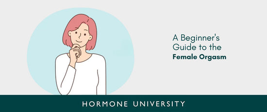 A Beginner's Guide to the Female Orgasm