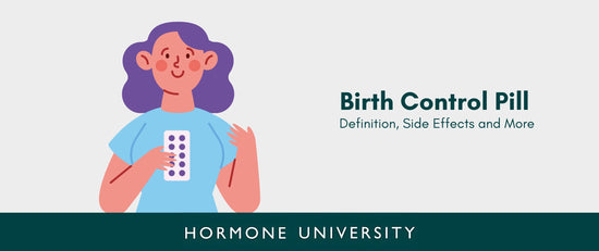 Birth Control Pill: Definition, Side Effects and More