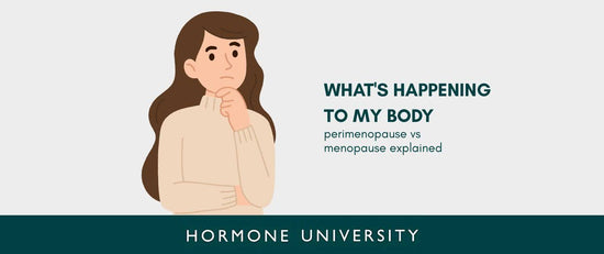 What's Happening to My Body: Perimenopause vs Menopause