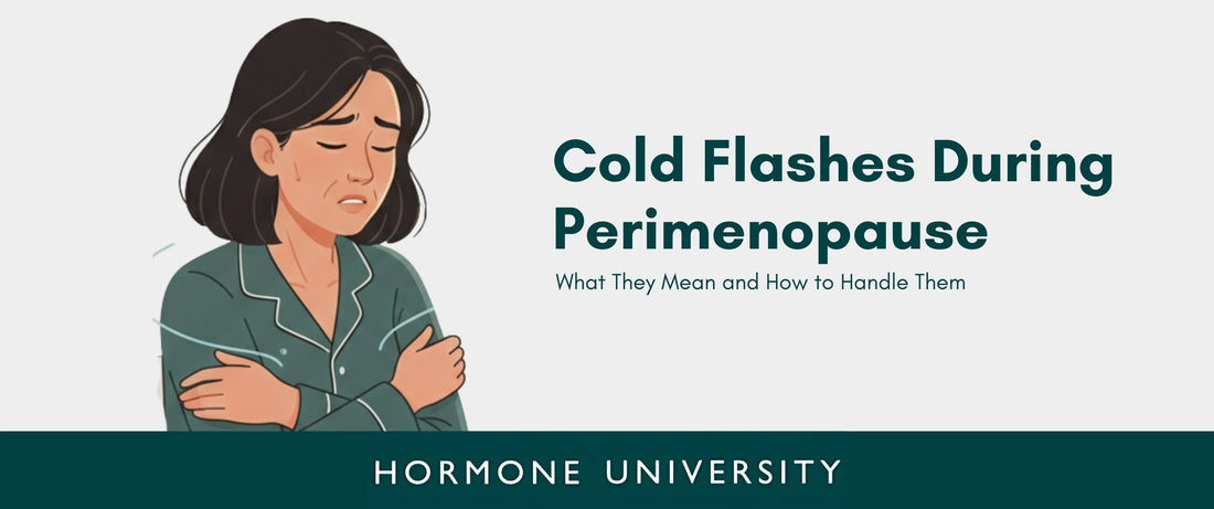 Cold Flashes During Perimenopause: What They Mean and How to Handle Them