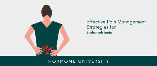 Effective Pain Management Strategies for Endometriosis