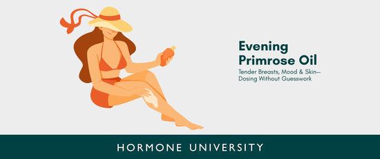 Evening Primrose Oil: Tender Breasts, Mood & Skin - Dosing Without Guesswork
