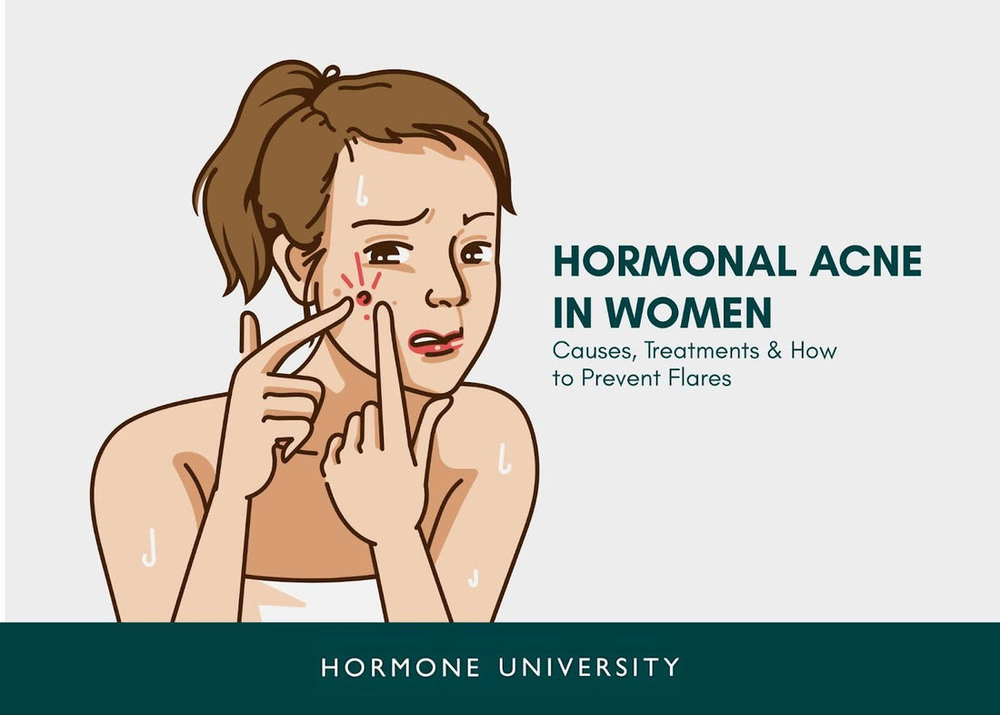 Hormonal Acne in Women: Causes, Treatments & How to Prevent Flares