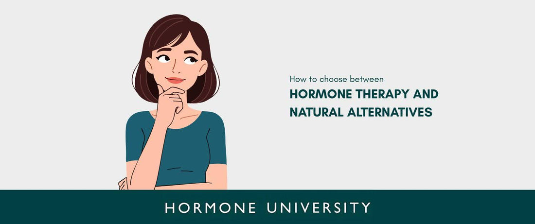 How to Choose Between Hormone Therapy and Natural Alternatives