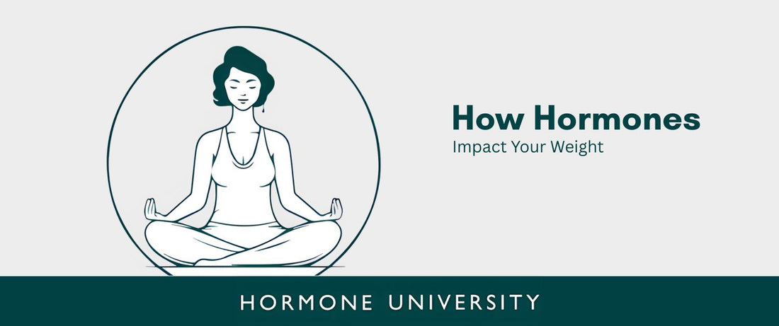 How Hormones Impact Your Weight: What You Need to Know