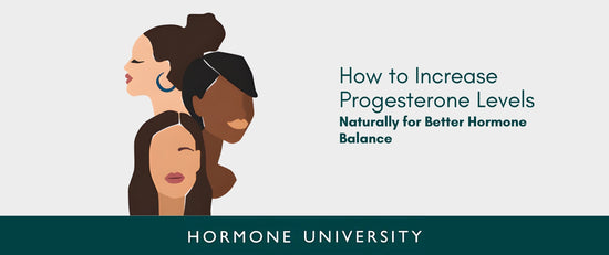 How to Increase Progesterone Levels Naturally for Better Hormone Balance