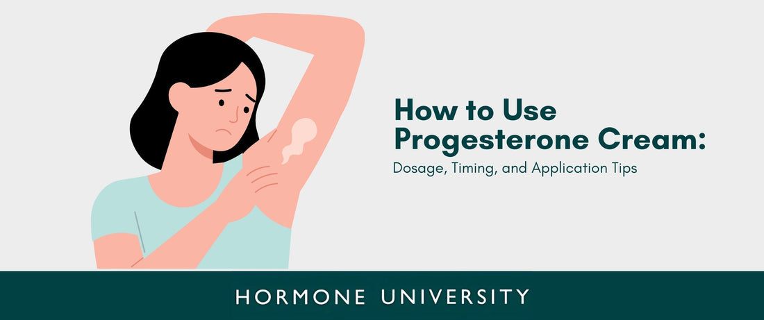 How to Use Progesterone Cream: Dosage, Timing, and Application Tips