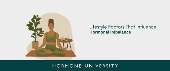 Lifestyle Factors That Influence Hormonal Imbalance