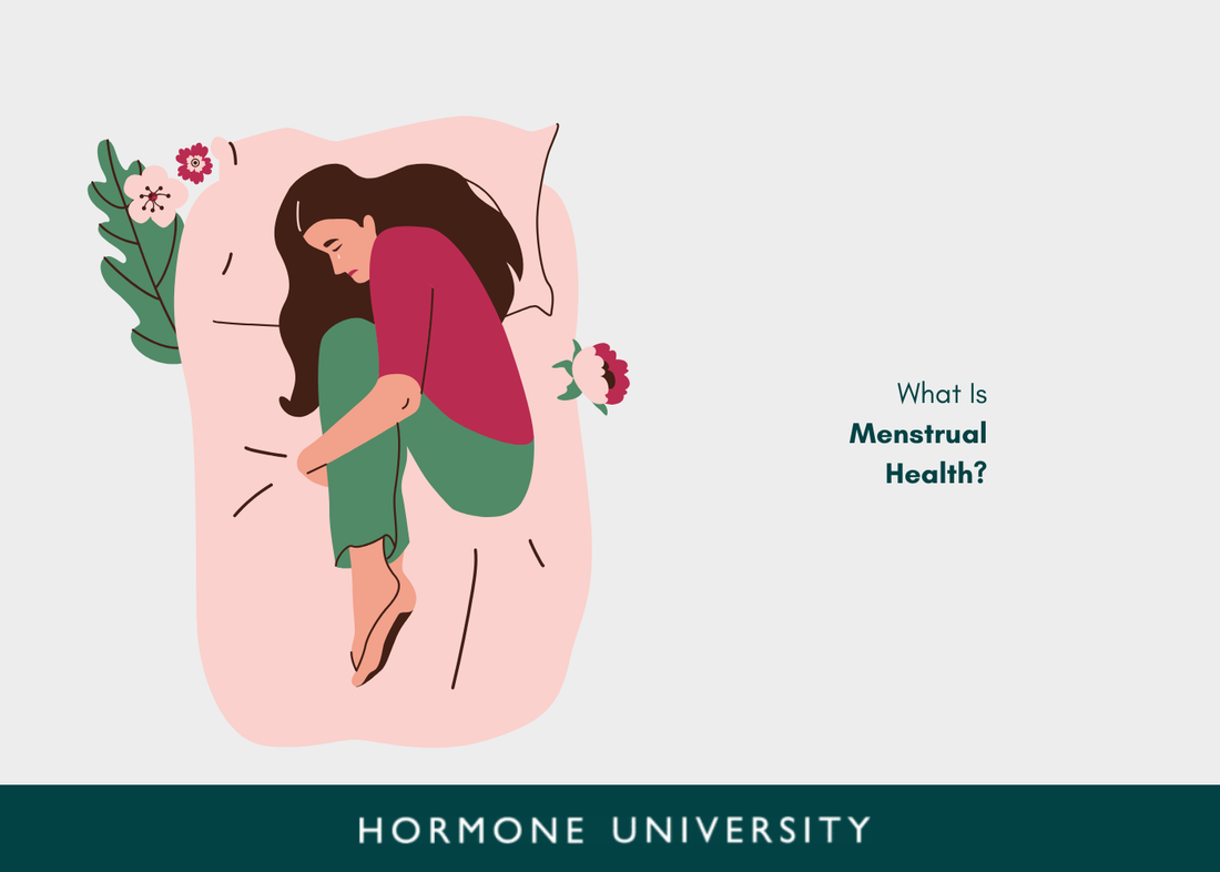 What Is Menstrual Health and What Are the Must-Have for Menstrual Health