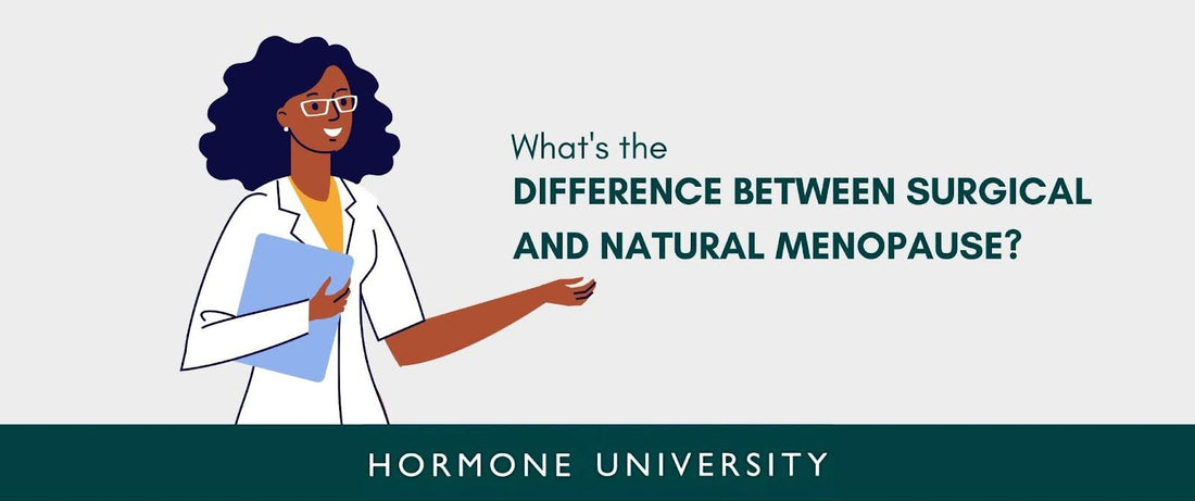 What's the Difference Between Surgical and Natural Menopause?