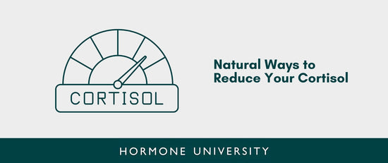 Natural Ways to Reduce Your Cortisol