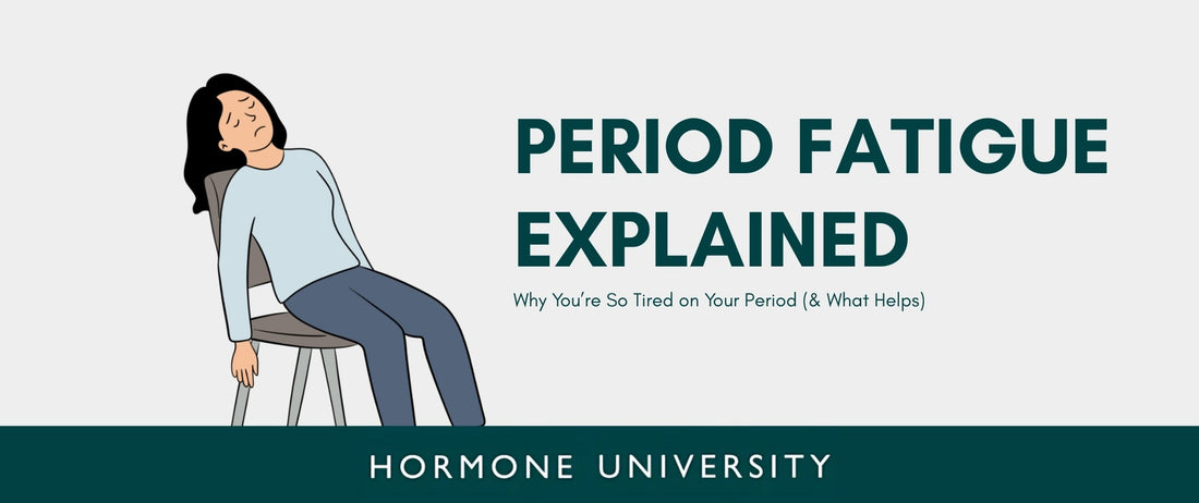 Period Fatigue Explained: Why You’re So Tired on Your Period (& What Helps)