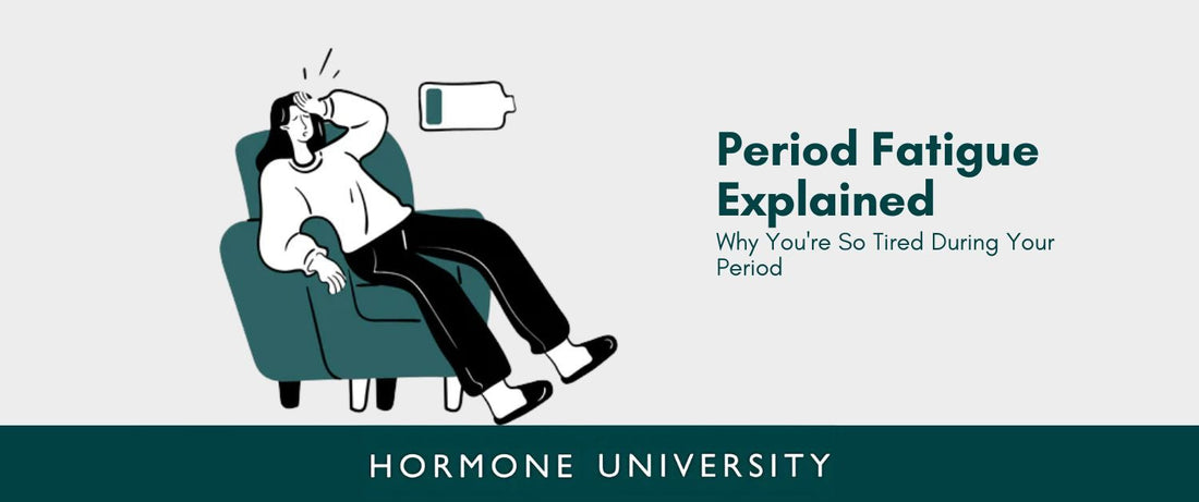 Period Fatigue Explained: Why You're So Tired During Your Period