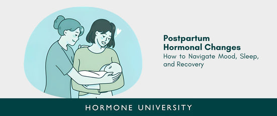 Postpartum Hormonal Changes: How to Navigate Mood, Sleep, and Recovery