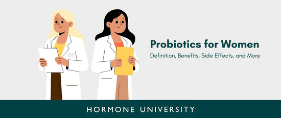 Probiotics for Women: Definition, Benefits, Side Effects, and More