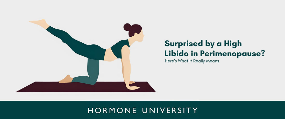 Surprised by a High Libido in Perimenopause? Here’s What It Really Means