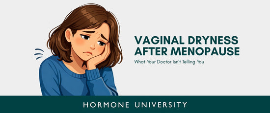 Vaginal Dryness After Menopause: What Your Doctor Isn't Telling You