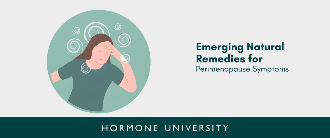Emerging Natural Remedies for Perimenopause Symptoms