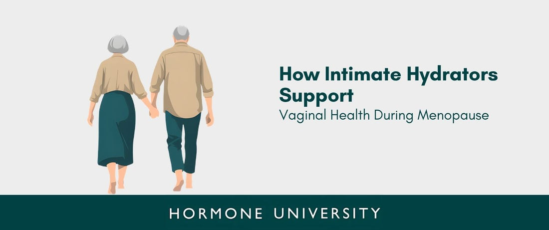 How Intimate Hydrators Support Vaginal Health During Menopause