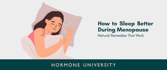How to Sleep Better During Menopause: Natural Remedies That Work