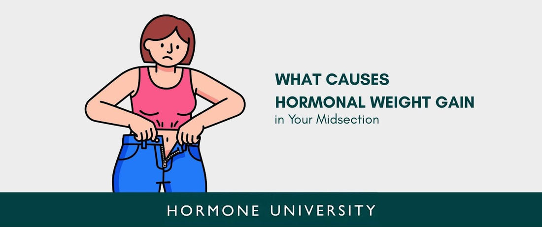What Causes Hormonal Weight Gain in Your Midsection